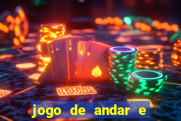 jogo de andar e ganhar dinheiro